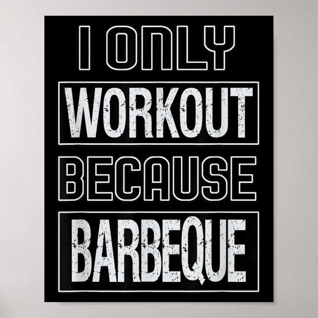 Poster Engraçado eu trabalhar porque Barbeque Design (Frente)