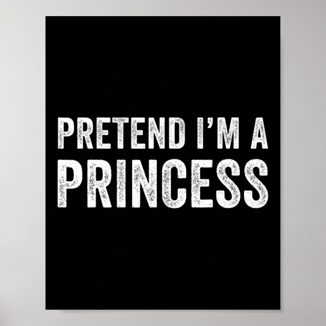 Poster Engraçado Fácil Fingir que sou uma princesa festei (Frente)