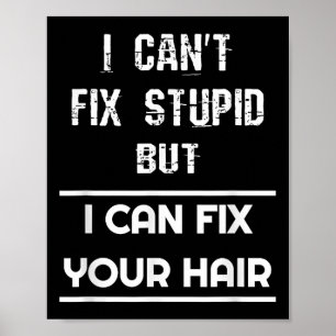 Poster Engraçado Hairdresser, não posso consertar o Stud,
