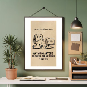Poster Engraçado Humor de Escritório: Ctrl Meu Dia Não é