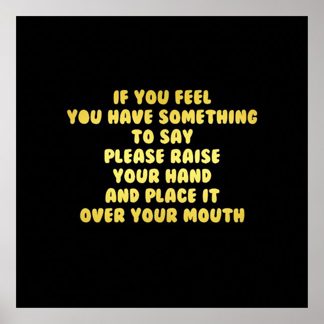 Poster Engraçado Levanta a mão para falar Piada (Frente)