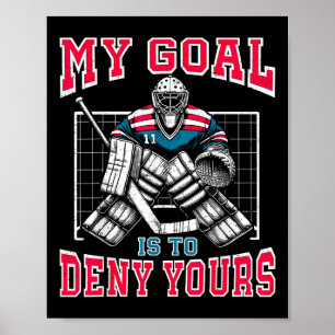 Poster Engraçado Meu Objetivo É Negar O Seu Goleiro De Hó