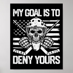 Poster Engraçado Meu Objetivo É Negar O Seu Goleiro De Hó