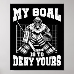 Poster Engraçado Meu Objetivo É Negar O Seu Goleiro De Hó