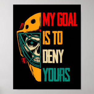 Poster Engraçado Meu Objetivo É Negar O Seu Goleiro De Hó
