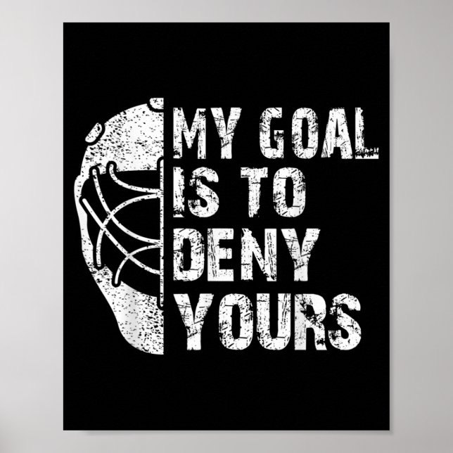 Poster Engraçado, Meu Objetivo É Negar Seu Ice De Hockey  (Frente)
