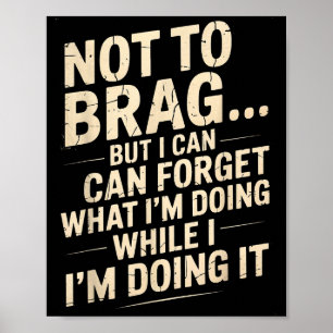 Poster Engraçado Não Para Gabar Mas Posso Esquecer Enquan