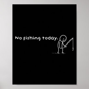 Poster Engraçado Não Pescar Hoje Sad Stick Ang