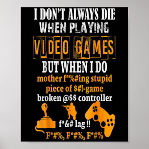 Poster Engraçado, nem sempre morro em Videos games, mas q