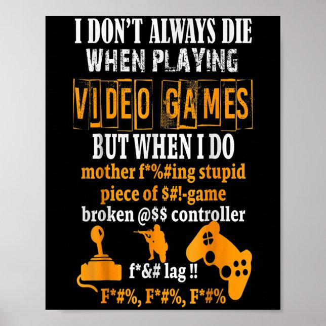 Poster Engraçado, nem sempre morro em Videos games, mas q (Frente)