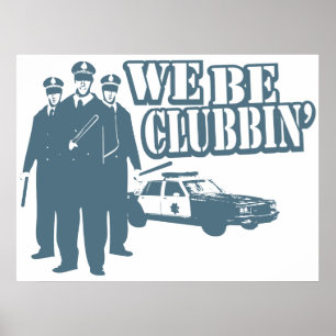 Poster engraçado nós sejamos Clubbin