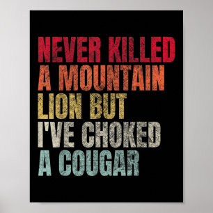 Poster Engraçado Nunca Matou Um Leão De Montanha Mas Eu C