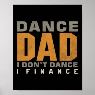 Poster Engraçado Pai de dança Eu não danço Eu financio da