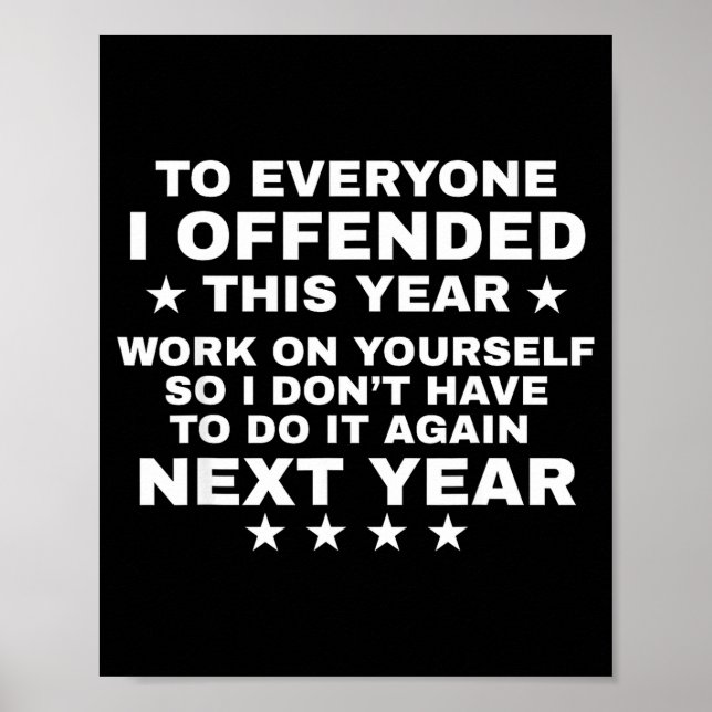 Poster Engraçado Para Todos Que Ofendi Este Ano Trabalhe  (Frente)