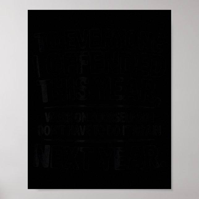 Poster Engraçado para todos que ofendi este ano trabalhe  (Frente)