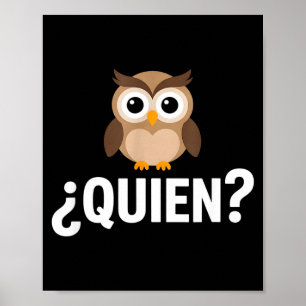 Poster Engraçado quem coruja sarcástico dito espanhol Eng