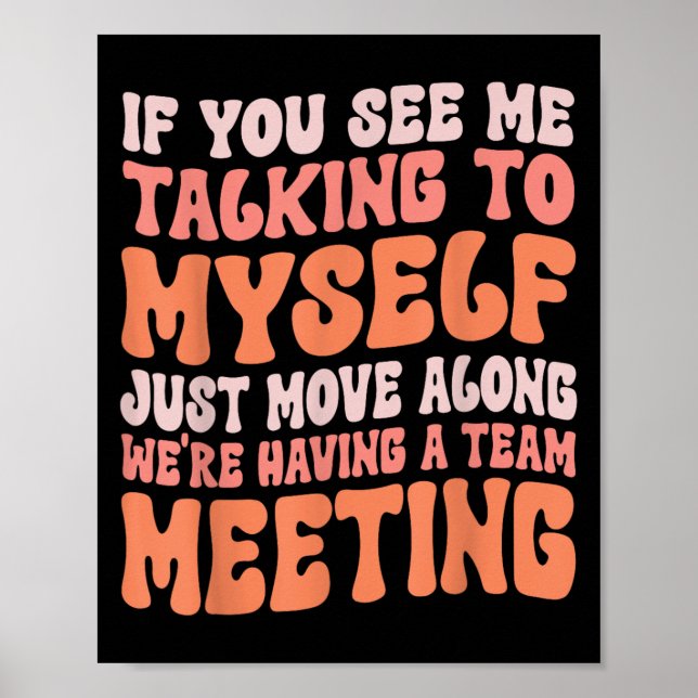 Poster Engraçado Sarcástico Se Você Me Vê Falando Comigo  (Frente)