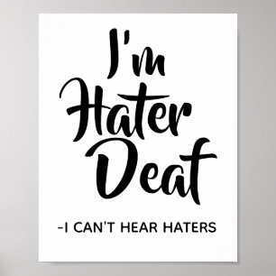 Poster Engraçado, Sassy Hater Citação Eu sou Hater Deaf P