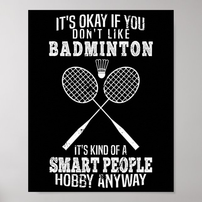 Poster Engraçado, se não gosta de Dminton (Frente)