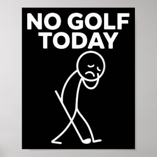Poster Engraçado Sem Golfe Hoje Engraçado Triste Stickman