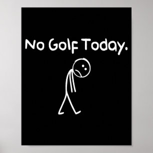 Poster Engraçado Sem Golfe Hoje Triste Stickman Golfista