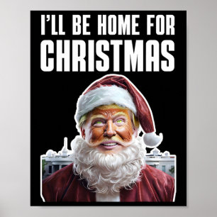 Poster Engraçado Trump Estarei Em Casa Para O Natal Engra