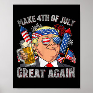 Poster Engraçado Trump Torna Homens Em 4 De Julho Novamen
