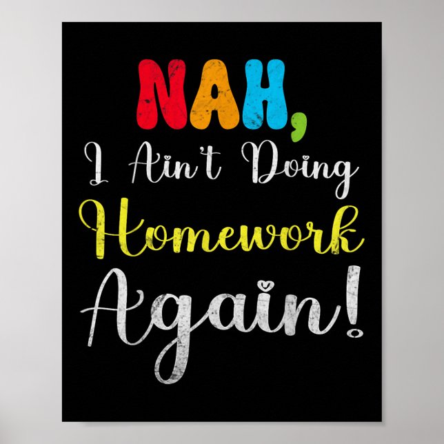 Poster Engraçado Último Dia De Aula Não Vou Fazer Trabalh (Frente)