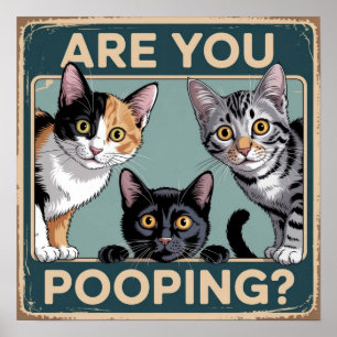 Poster Engraçado "Você Está Poopando?" Calico, Tabby e Bl