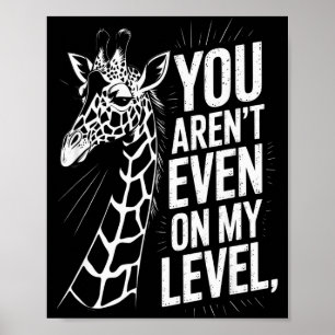 Poster Engraçado Você Nem Está No Meu Nível Dizendo Giraf