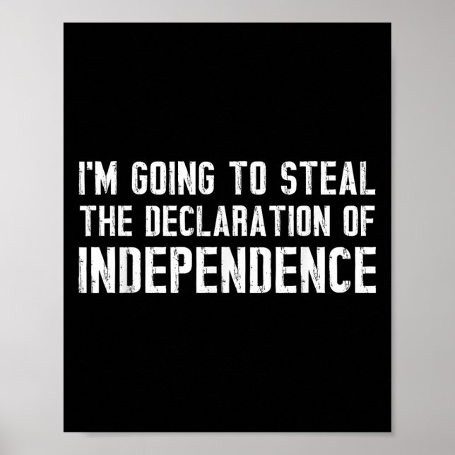 Poster Engraçado Vou Roubar A Declaração De Indepen (Frente)