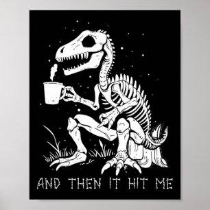 Poster Então, Ele Me Atingiu O Esqueleto Figurino De Hall