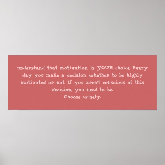 Póster entenda que a motivação é sua escolha! Nunca... (Frente)