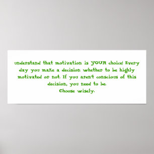 Poster entenda que a motivação é sua escolha! Nunca...