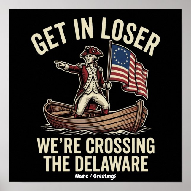 Poster Entre Perdedor Estamos Cruzando O Delaware Engraça (Frente)