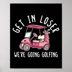 Poster Entre Perdedor Estamos Indo Golfar Jogador de Golf