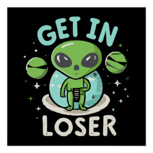 Póster Entre Perdedor OVNI Alien Divertido