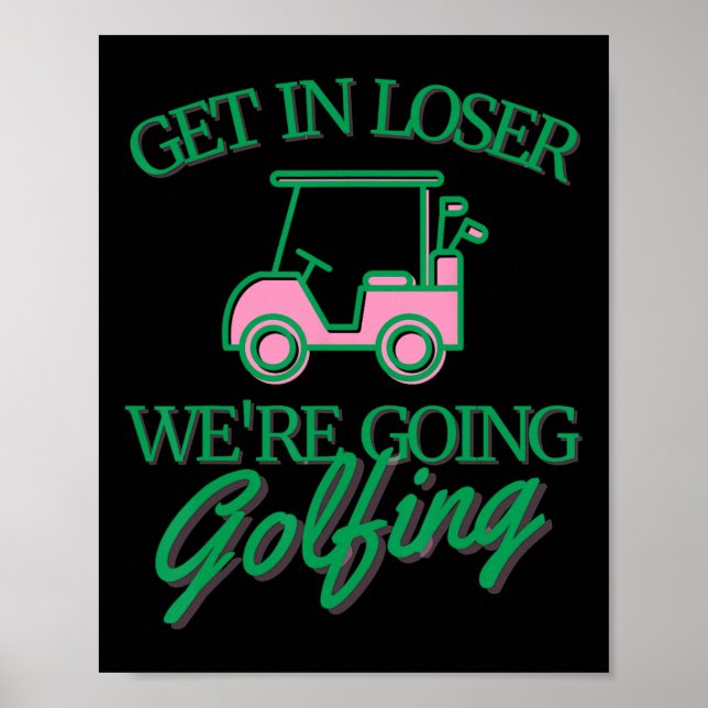 Poster Entrepe Perdedor Vamos Golfe Cute Carrinho de Golf (Frente)