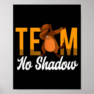 Poster Equipe engraçada do Dia do Groundhog Sem Sombra Da