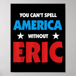 Poster Eric Name Você Não Pode Ortografar A América Sem E