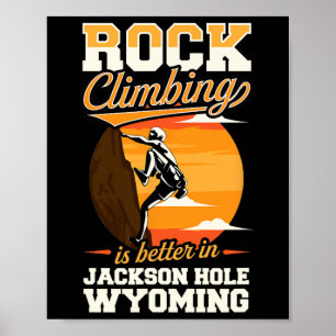 Poster Escalada em Jackson Hole Wyoming é Melhor