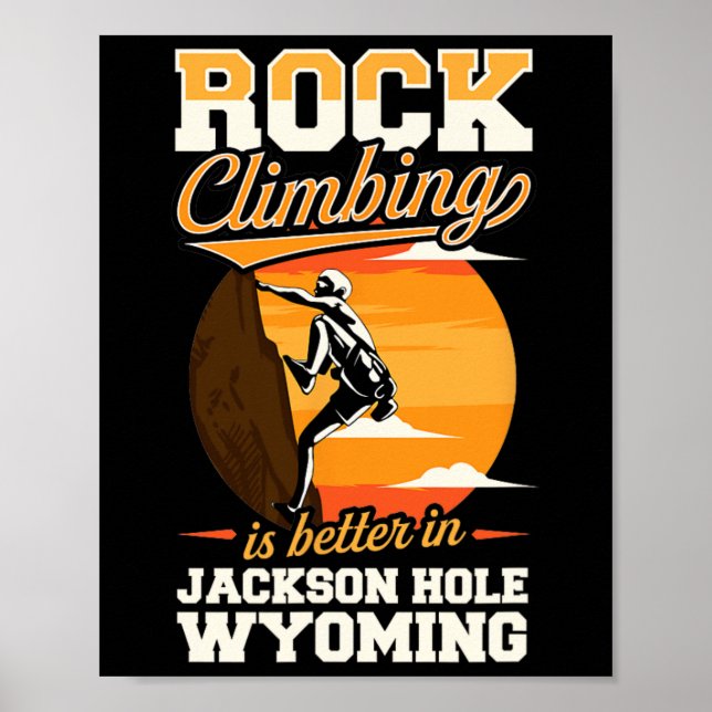 Poster Escalada em Jackson Hole Wyoming é Melhor (Frente)
