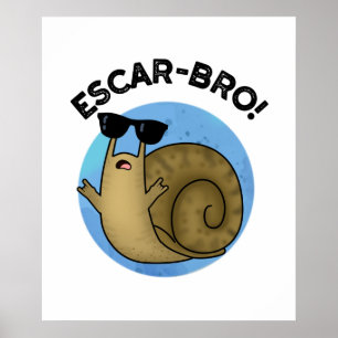 Poster Escar-bro Cute French Escargot Snail Pun