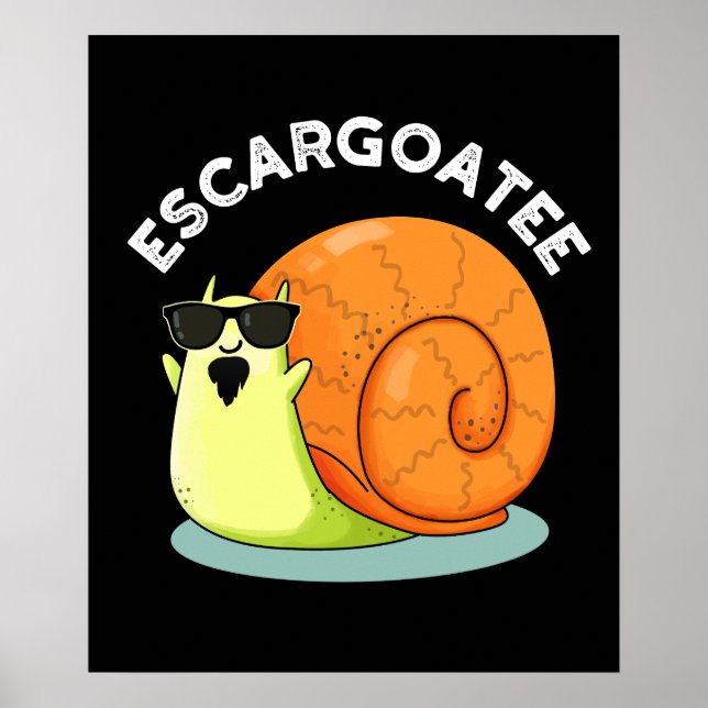 Poster Escargoatee Funny Snail Escargot Pun Dark BG (Frente)