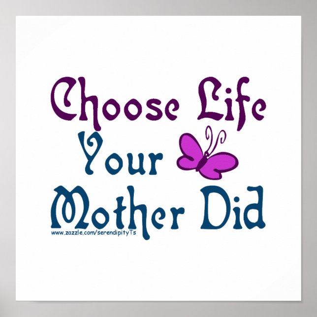 Poster Escolha A Vida, Sua Mãe Fez! (Frente)