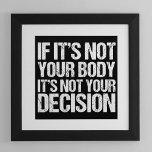 Poster Escolha profissional se não for seu corpo não é su<br><div class="desc">Se não é o seu corpo,  não é a sua decisão. Uma forte citação propicia sobre o direito da mulher a escolher o aborto. Um presente político excelente a favor da escolha dos direitos das mulheres.</div>