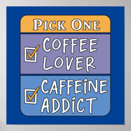 Poster Escolha um café ou café