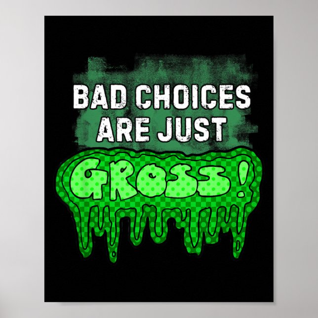 Poster Escolhas Ruins São Piadas Grossas de Slime Sarcást (Frente)