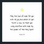 Poster Escritura de citação de Bíblia Inspiracional Bendi<br><div class="desc">Linda e inspiradora citação Bíblia de fé cristã do livro dos romanos 15:13. Uma bênção e uma maravilhosa ideia de presente para o seu amado,  amigo ou membro da família.</div>