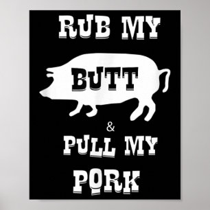 Poster Esfregue Meu Traseiro &amp; Puxe Meu Porco Engraça
